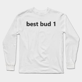 best buds Long Sleeve T-Shirt